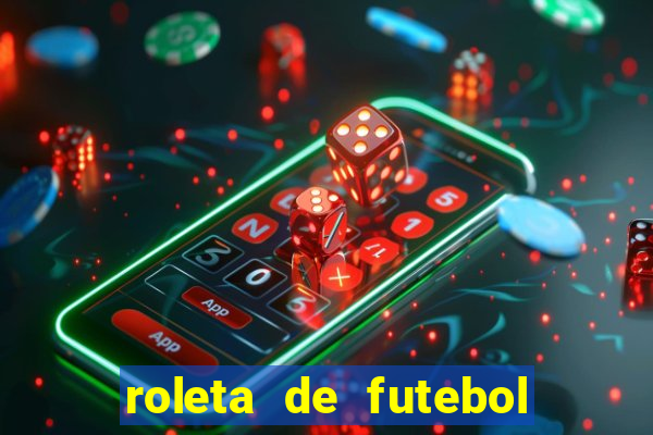 roleta de futebol carreira roleta de jogadores de futebol